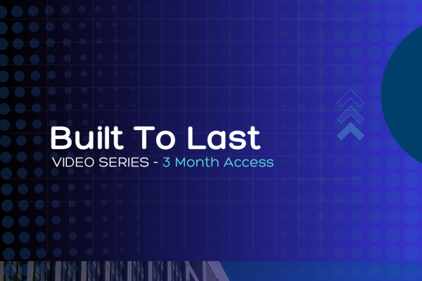 Built To Last 3 month Access