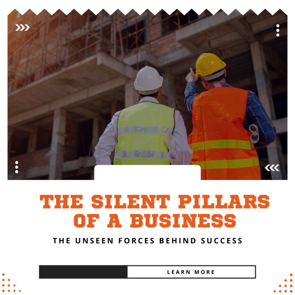 The Silent Pillars of a Business